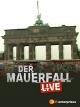 Der Mauerfall live