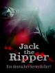 Jack the Ripper - Ein deutscher Serienkiller?
