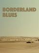 Borderland Blues (Deutsche Untertitel)