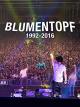 Blumentopf 1992-2016: Niemals wird es wieder so werden wie es war