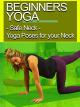 Beginners Yoga - Safe Neck - Yoga Poses for Your Neck [OV]