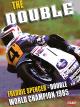 The Double: Freddie Spencer Double World Champion 1985