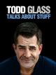 Todd Glass: Talks About Stuff [OV]