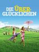 Die Überglücklichen