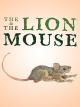 The Lion and the Mouse