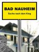 Bad Nauheim - Suche nach dem King