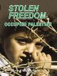 Stolen Freedom: Occupied Palestine [OV]