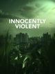 Innocently Violent [OV]