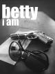 Betty I Am [OV]