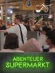 Abenteuer Supermarkt