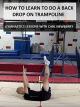 How to Learn to Do a Back Drop on Trampoline - Gymnastics Lessons with Carl Newberry [OV]