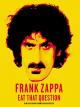 Frank Zappa - Eat That Question [OmU]
