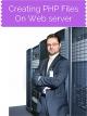 Creating PHP Files On Web server [OV]