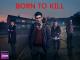 Born To Kill [OV] - Season 1