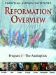Reformation Overview - Program 5 - The Anabaptists [OV]