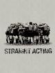 Straight Acting