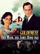 Goldeneye: Der Mannder James Bond war