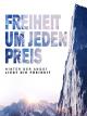 Freiheit um jeden Preis