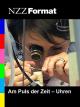 NZZ Format - Am Puls der Zeit: Uhren