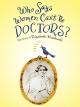 Who Says Women Can't Be Doctors? The Story of Elizabeth Blackwell