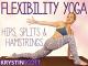 Flexibility YogaHipsSplits & Hamstrings - Krystin Scott [OV]