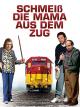 Schmeiß' die Mama aus dem Zug [dt./OV]
