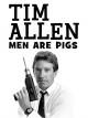 Tim Allen: Men Are Pigs [OV]