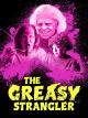 The Greasy Strangler