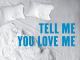 Tell Me You Love Me: Staffel 1