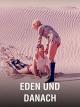Eden und danach