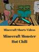 Minecraft Shorts Video:Minecraft Monster Hot Chili [OV]