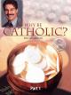 Why Be Catholic - Part 1 [OV]