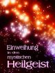 Einweihung in den mystischen Heilgeist
