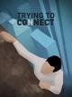 Trying to Connect