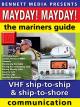 Mayday! Mayday! The Mariners' Guide to VHF Ship-to-Ship & Ship-to-Shore Communication [OV]