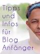 Tipps und Infos für Blog Anfänger
