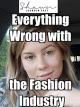 Everything Wrong with the Fashion Industry [OV]
