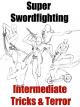 Super Swordfighting Techniques Intermediate - Tricks & Terror [OV]