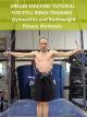 Dream Machine Tutorial for Still Rings Training - Gymnastics and Bodyweight Fitness Workouts [OV]