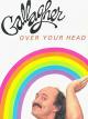 Gallagher: Over Your Head [OV]