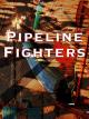Pipeline Fighters [OV]