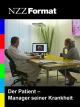 NZZ Format - Der Patient: Manager seiner Krankheit