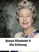 Queen Elizabeth II - Die Krönung