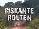 Riskante Routen