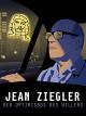 Jean Ziegler - Der Optimismus des Willens