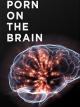 Porn on the Brain [OV]