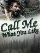 Call Me What You Like [OV]