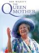 Her Majesty The Queen Mother 1900-2002 [OV]