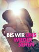 Bis Wir Uns Wiedersehen [dt./OV]