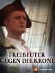 Freibeuter gegen die Krone - Die Piratenflotte des Benjamin Franklin